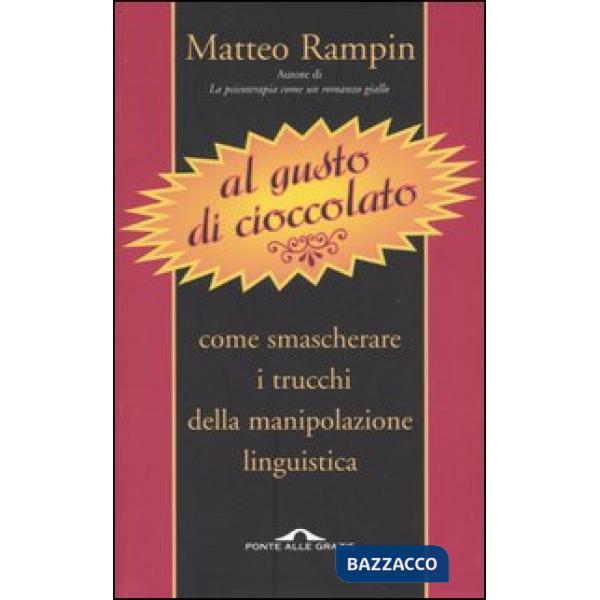 Al gusto di cioccolato. Come smascherare i trucchi della manipolazione linguistica