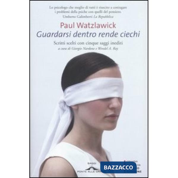 Guardarsi dentro rende ciechi