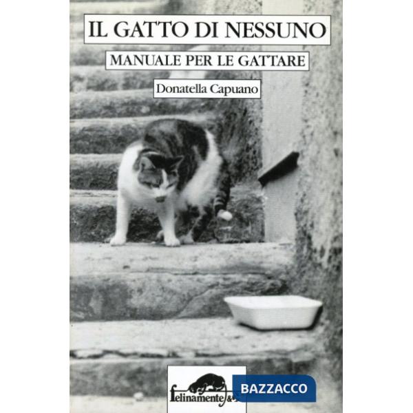 Gatto di nessuno. Manuale per le gattare (Il)