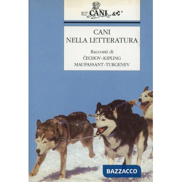 Cani nella letteratura. Racconti di Cechov, Kipling, Maupassant, Turgenev
