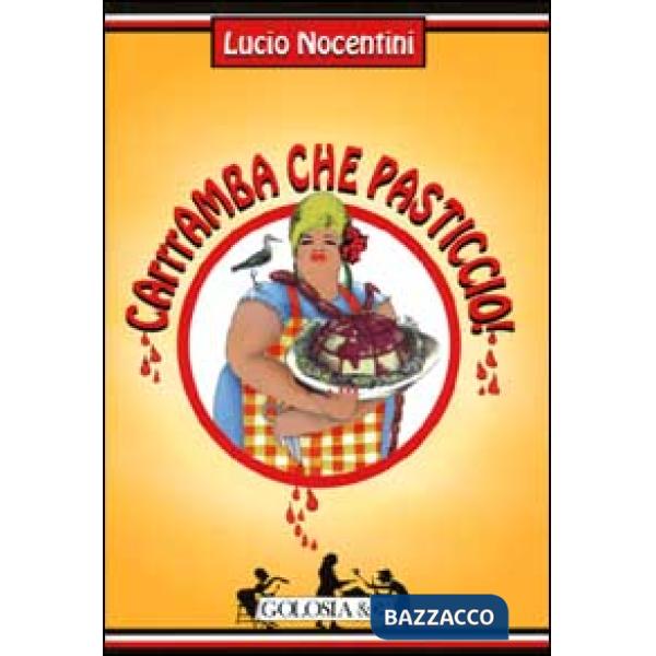 Carrramba che pasticcio! (quattro funerali, un matrimonio e una manciata di ricette)