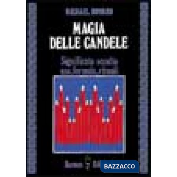 Magia delle candele. Significato occulto, uso, formule rituali