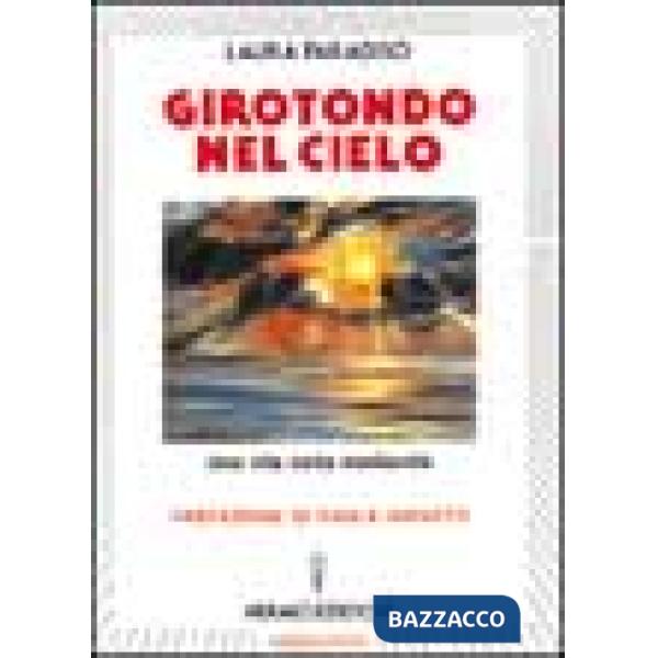 Girotondo nel cielo. Una vita nella medianità