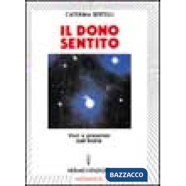 Dono sentito. Voci e presenze dell'aldilà (Il)