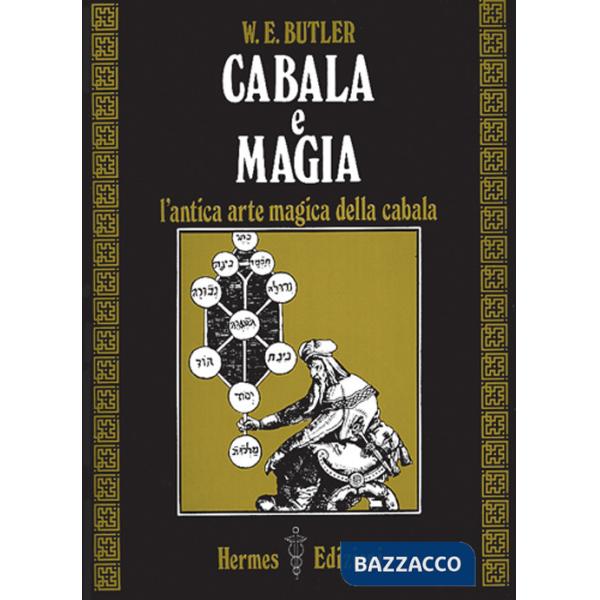 Cabala e magia. L'antica arte magica della cabala