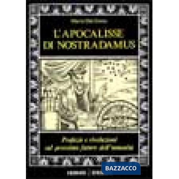 Apocalisse di Nostradamus. Profezie e rivelazioni sul prossimo futuro dell'umanità (L')
