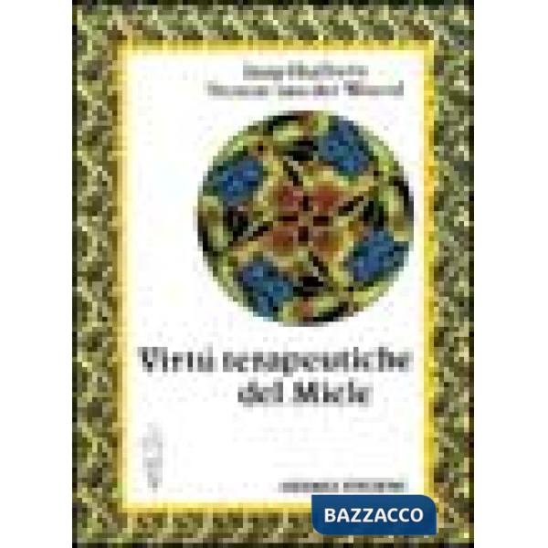 Virtù terapeutiche del miele (Le)