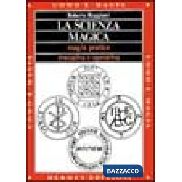 Scienza magica. Magia pratica evocativa e operativa (La)