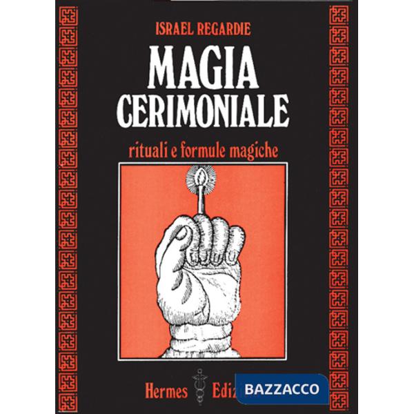 Magia cerimoniale. Rituali e formule magiche
