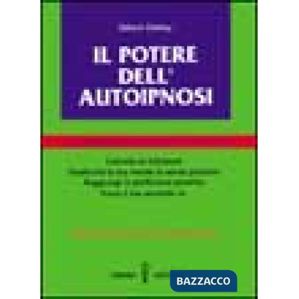 Potere dell'autoipnosi. La chiave della fiducia in se stessi (Il)