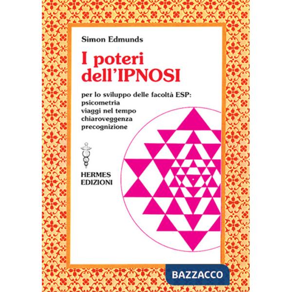 Poteri dell'ipnosi. Per lo sviluppo delle facoltà ESP (I)