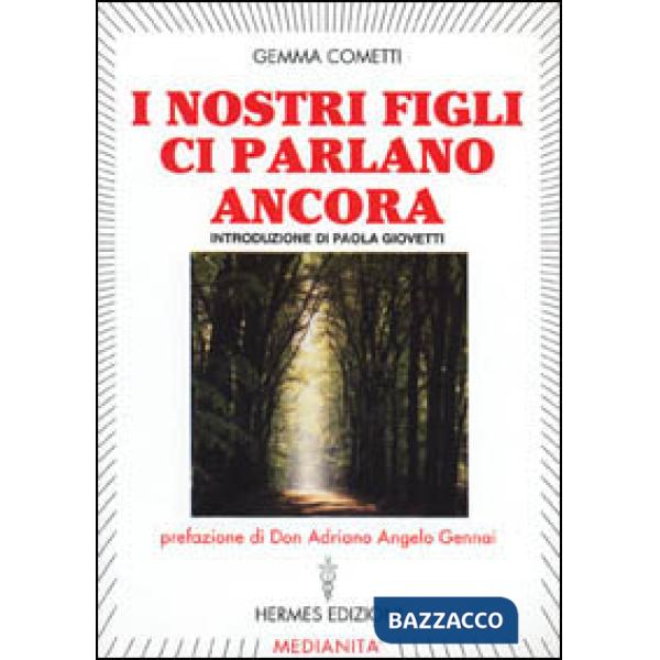 Nostri figli ci parlano ancora (I)