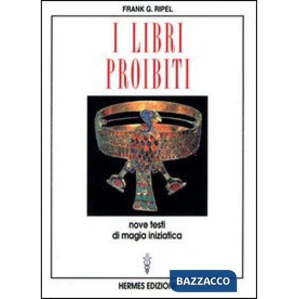 Libri proibiti. Nove testi di magia iniziatica (I)