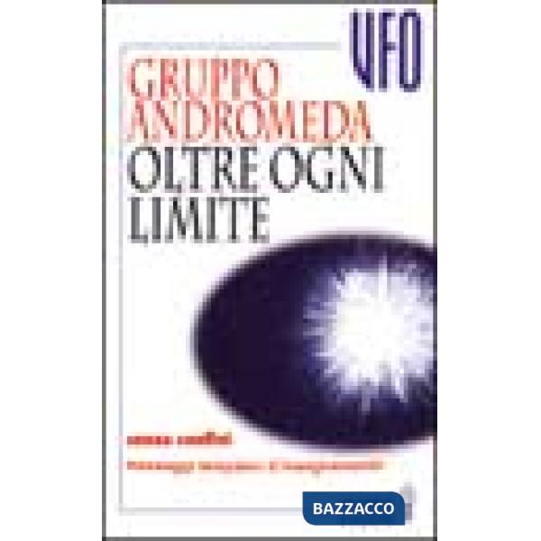 Oltre ogni limite. Senza confini. Messaggi telepatici d'insegnamento