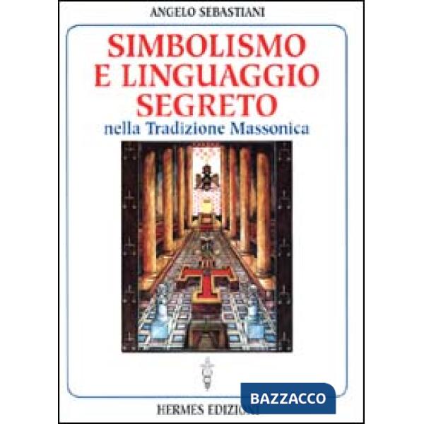 Simbolismo e linguaggio segreto nella tradizione massonica