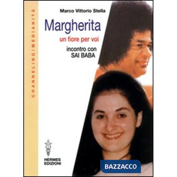 Margherita. Un fiore per voi. Incontro con Sai Baba