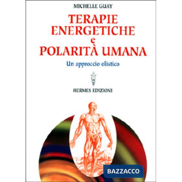 Terapie energetiche e polarità umana. Un approccio olistico