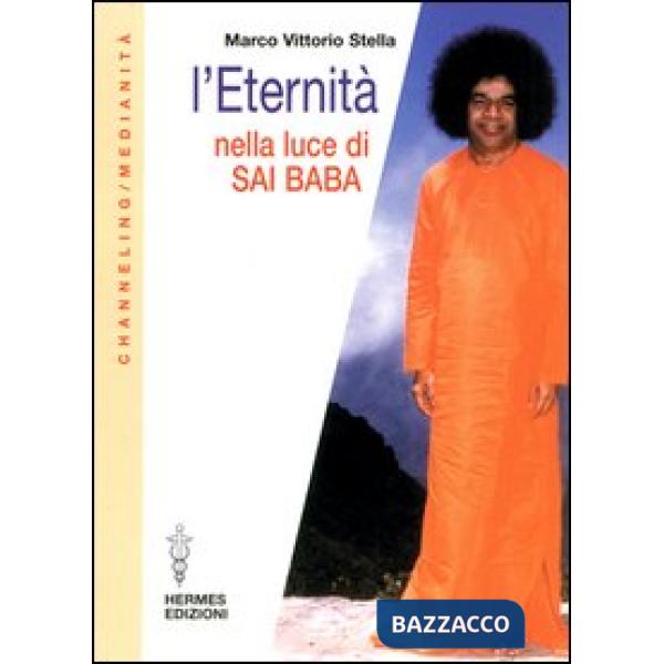 Eternità nella luce di Sai Baba (L')