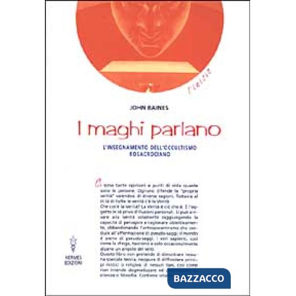Maghi parlano. L'insegnamento dell'occultismo rosacruciano (I)