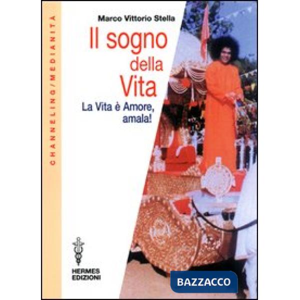 Sogno della vita. La vita è amore, amala! (Il)