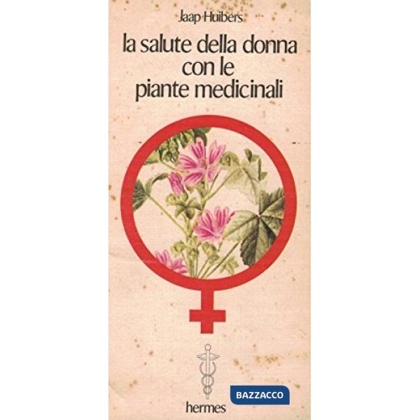Salute della donna con le piante medicinali (La)