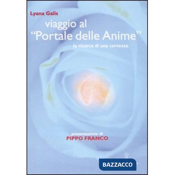 Viaggio al «Portale delle anime». La ricerca di una certezza