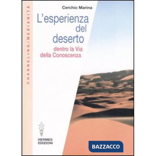 Esperienza del deserto. Dentro la Via della Conoscenza (L')
