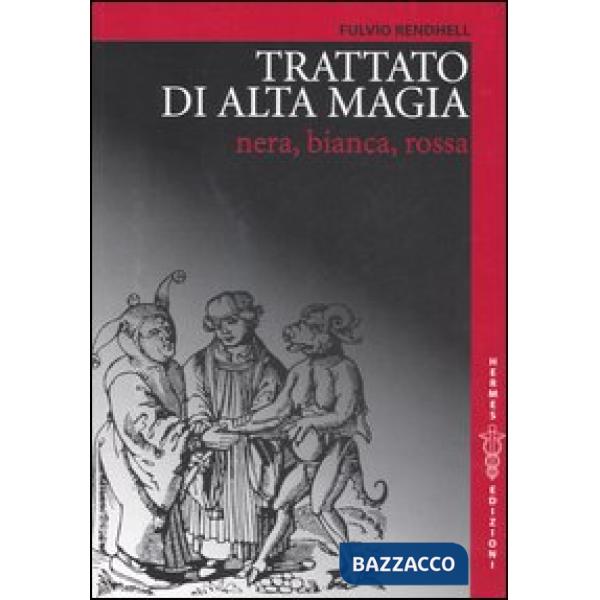 Trattato di alta magia nera, bianca, rossa