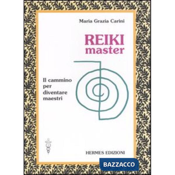 Reiki master. Il cammino per diventare maestri