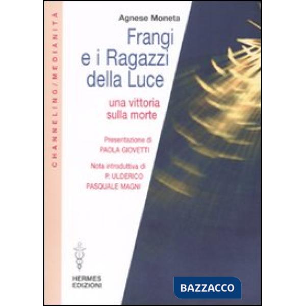 Frangi e i ragazzi della luce. Una vittoria sulla morte