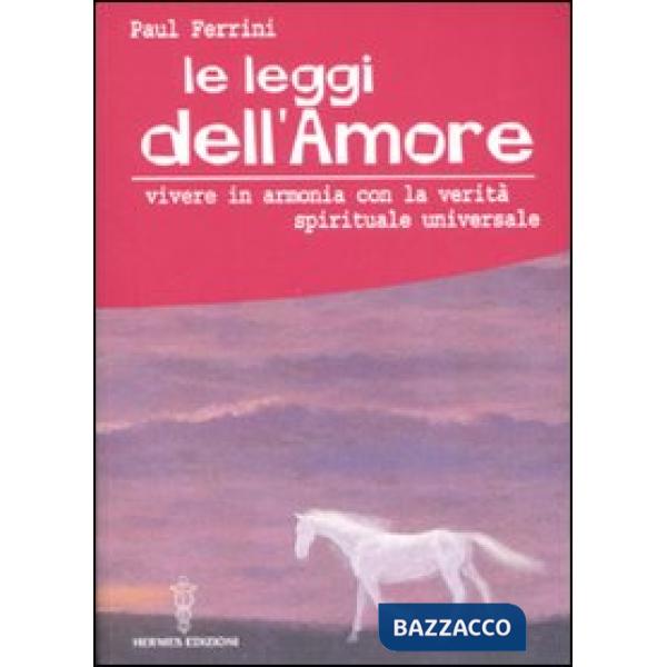 Leggi dell'amore. Vivere in armonia con la verità spirituale universale (Le)