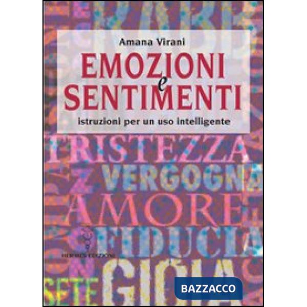 Emozioni e sentimenti. Istruzioni per un uso intelligente