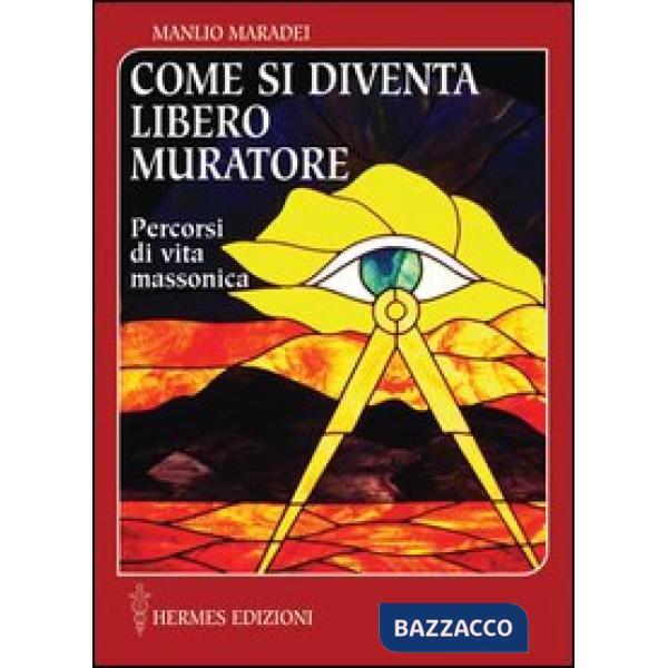 Come si diventa libero muratore. Percorsi di vita massonica