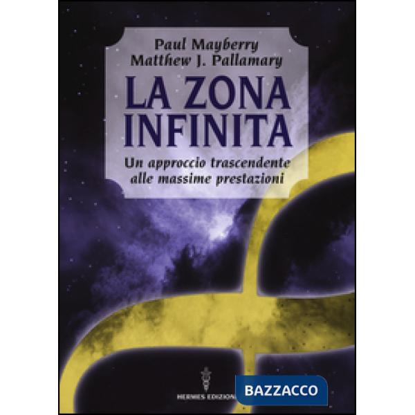 Zona infinita. Un approccio trascendente alle massime prestazioni (La)