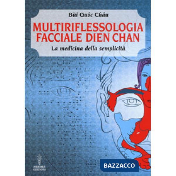 Multiriflessologia facciale Dien Chan. La medicina della semplicità