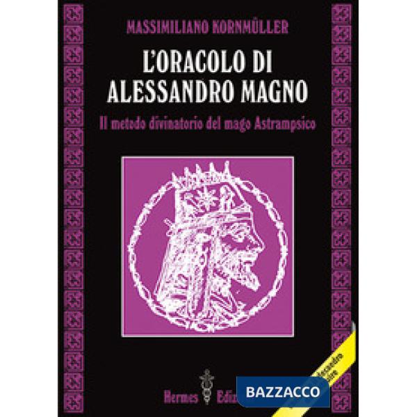 Oracolo di Alessandro Magno. il metodo divinatorio del mago Astrampsico (L')
