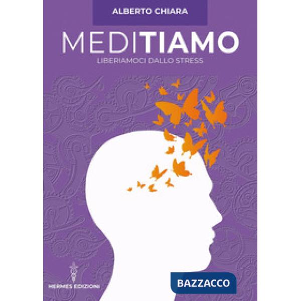 Meditiamo. Liberiamoci dallo stress