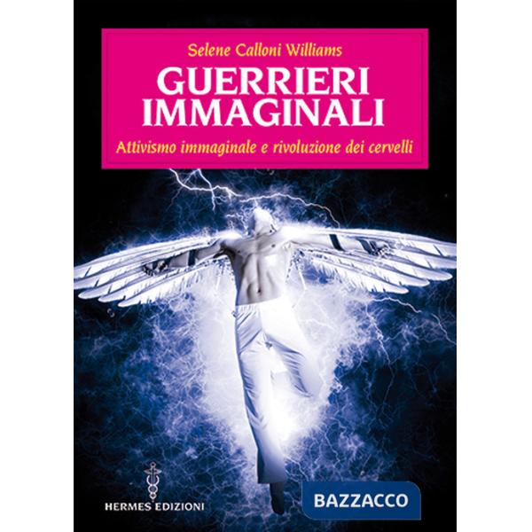 Guerrieri immaginali. Attivismo immaginale e rivoluzione dei cervelli