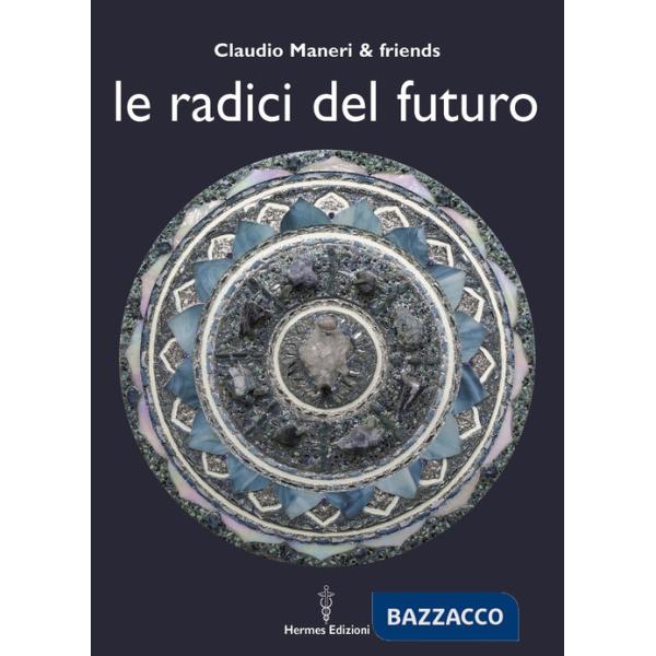 Radici del futuro (Le)