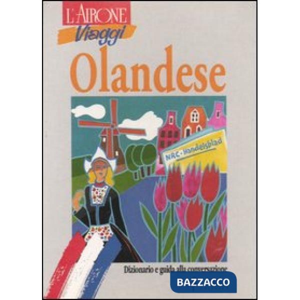 Olandese. Dizionario e guida alla conversazione