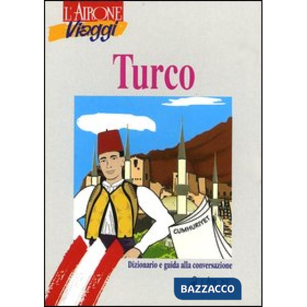 Turco. Dizionario e guida alla conversazione