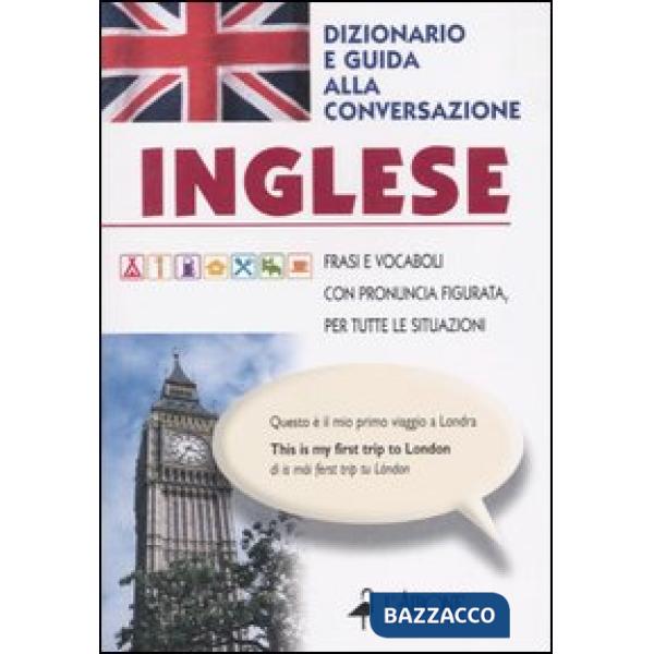 Inglese. Dizionario e guida alla conversazione