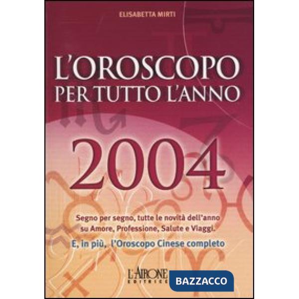 Oroscopo per tutto l'anno 2004-L'oroscopo cinese 2004 (L')
