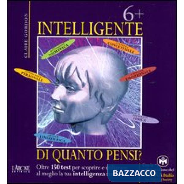 Sei più intelligente di quanto pensi? Oltre 150 test per scoprire e utilizzare a