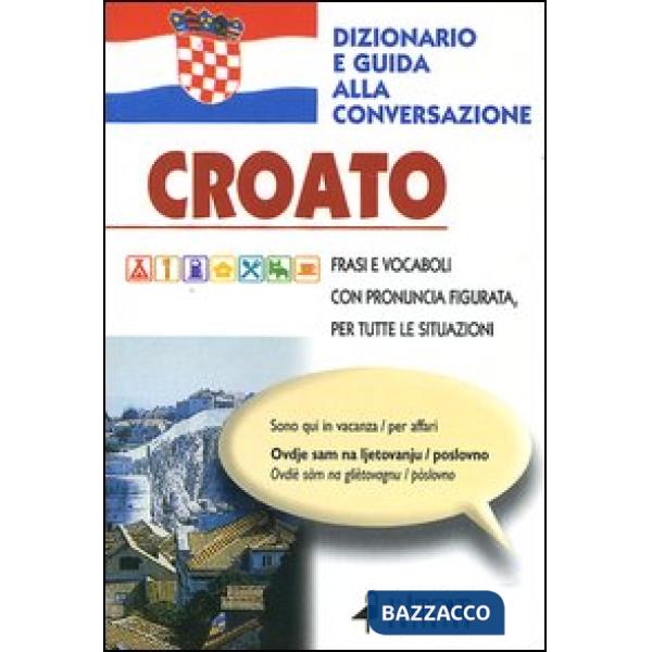 Croato. Dizionario e guida alla conversazione