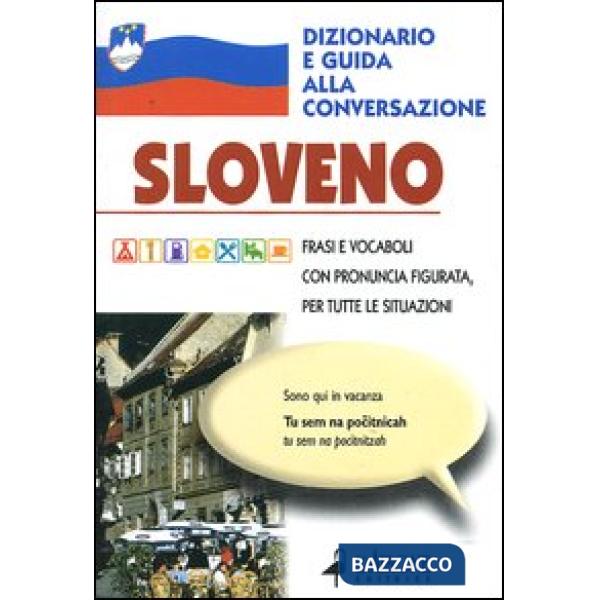Sloveno. Dizionario e guida alla conversazione