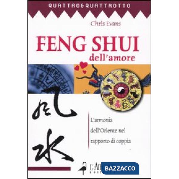 Feng shui dell'amore. L'armonia dell'oriente nel rapporto di coppia