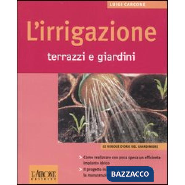 Irrigazione. Terrazzi e giardini (L')