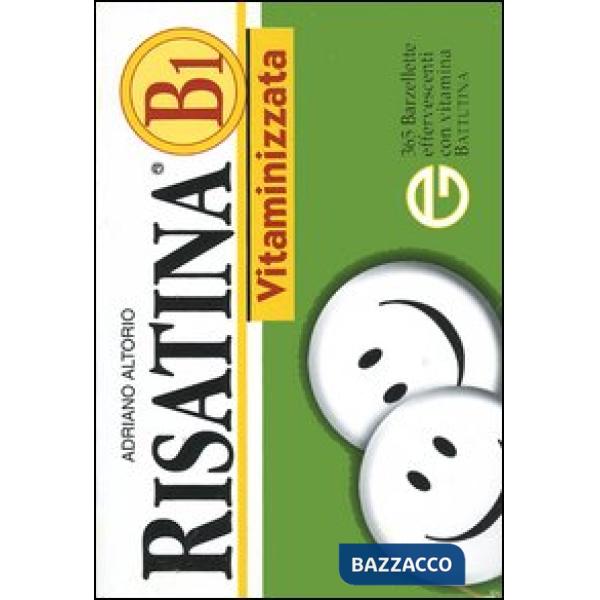 Ristina B1 vitaminizzata. 365 barzellette effervescenti con vitamina battutina