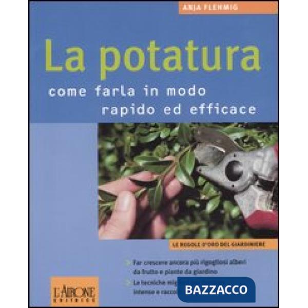 Potatura. Come farla in modo rapido ed efficace (La)